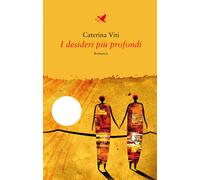 Libri Viti Caterina - I Desideri Piu Profondi