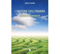 I destini dell'anima. Scelte e probabilità