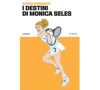 I destini di Monica Seles