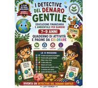I Detective del Denaro Gentile: Educazione Finanziaria e Ambientale per Bambini 7-9 anni