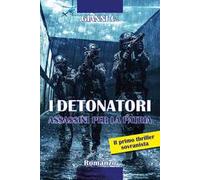 I detonatori. Assassini per la patria