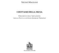 I dettami della musa. Strumenti dell'imitazione nella «Poetica» di Gian Giorgio Trissino