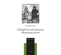 I dialoghi dei morti del primo illuminismo tedesco - Suitner Riccarda