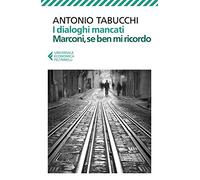 I dialoghi mancati-Marconi, se ben mi ricordo