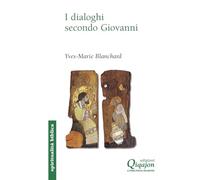 I dialoghi secondo Giovanni. Ebraico-cristiano, ecumenico, interreligioso