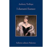 I diamanti di Eustace - Trollope Anthony