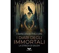 I diari degli immortali. La strega di Salem