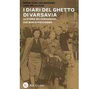 I diari del ghetto di Varsavia. Le storie dei coraggiosi che non si piegarono