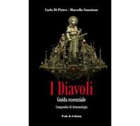 I diavoli. Guida essenziale. Compendio cattolico di demonologia
