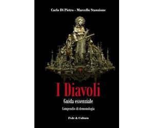 I diavoli. Guida essenziale. Compendio cattolico di demonologia