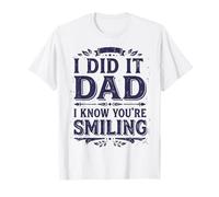 I Did It Dad I Know You’re Smiling Memorial Remembrance II Maglietta