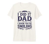 I Did It Dad I Know You’re Smiling Memorial Remembrance II Maglietta Premium