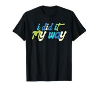 I Did It My Way Funny Motivational Quote Retro Design Maglietta