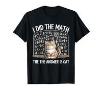 I Did Math The Answer Is Cat Matematics Funny Math Cat Maglietta