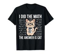 I Did Math The Answer Is Cat Matematics Funny Math Cat Maglietta