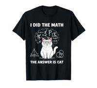 I Did Math The Answer Is Cat Math Teacher Funny Cat Amante Maglietta