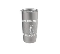I Did Math The Answer is Cat Mathematics Funny Math Cat Bicchiere termico in acciaio inox doppia parete