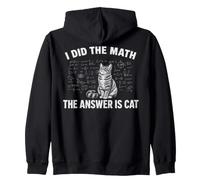 I Did Math The Answer is Cat Mathematics Funny Math Cat Felpa con Cappuccio