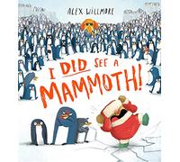 I Did See a Mammoth: A hilariously funny, award winning children’s illustrated picture book