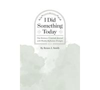 I Did Something Today: A One Sentence Gratitude Journal with Weekly Reflection Prompts