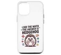 I Did The Math La risposta è divertente Hedgehog Custodia per iPhone 12/12 Pro