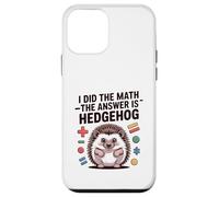 I Did The Math La risposta è divertente Hedgehog Custodia per iPhone 12 mini