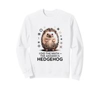 I Did The Math La Risposta è Divertente Hedgehog Felpa