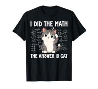 I Did The Math The Answer Is Cat Divertente Matematica Amante Matematica Club Maglietta