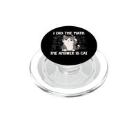 I Did The Math The Answer Is Cat Divertente Matematica Amante Matematica Club PopSockets PopGrip per MagSafe