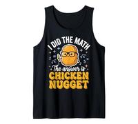 I Did The Math The Answer Is Chicken Nugget Matematica Canotta