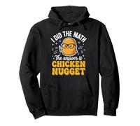 I Did The Math The Answer Is Chicken Nugget Matematica Felpa con Cappuccio