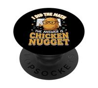 I Did The Math The Answer Is Chicken Nugget Matematica PopSockets PopGrip Adesivo