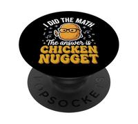 I Did The Math The Answer Is Chicken Nugget Matematica PopSockets PopGrip Adesivo