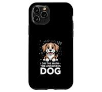I Did The Math The Answer Is Dog Citazione divertente Custodia per iPhone 11 Pro