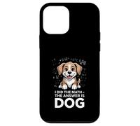 I Did The Math The Answer Is Dog Citazione divertente Custodia per iPhone 12 mini