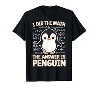 I Did The Math The Answer Is Penguin Educatore Di Matematica Maglietta