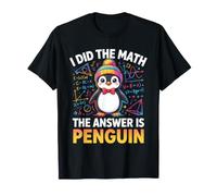 I Did The Math The Answer Is Penguin Funny Math Geek Maglietta