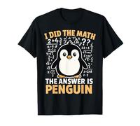 I Did The Math The Answer Is Penguin Maglietta