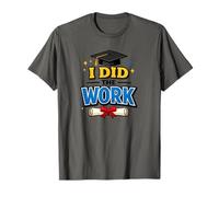 I Did The Work Graduation cap Proud Graduate Design Tee Maglietta