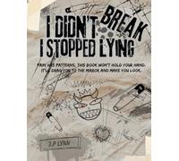 I Didn’t Break, I Stopped Lying: A Blunt, Darkly Funny Workbook for Burnout, Boundaries, Overwhelm, and Honest Self-Reflection: A Blunt, Darkly Funny ... Overwhelm, and Unfiltered Self-Reflection