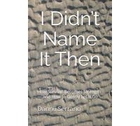 I Didn’t Name It Then: How Survival Becomes Strength - and How to Gently Let It Go