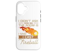 I Didn't Ask How Big The Room Is Said I Cast Fireball Custodia per iPhone 16