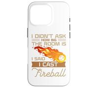 I Didn't Ask How Big The Room Is Said I Cast Fireball Custodia per iPhone 16 Pro