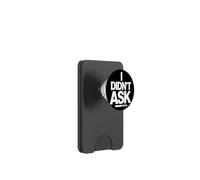 I Didn't Ask Non l'ho chiesto detto divertente sarcasmo PopSockets PopWallet per MagSafe