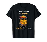 I Didn't Choose Nug Life Chicken Nugget Meme Funny Food Maglietta
