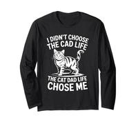I Didn't Choose The Cat Dad Life The Cat Dad Life Chose Me Maglia a Manica