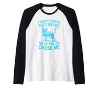 I Didn't Choose The Cat Dad Life The Cat Dad Life Chose Me Maglia con Maniche Raglan