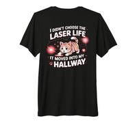I Didn't Choose The Laser Life IT Moved Into My Hallway Maglietta Premium