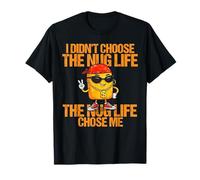 I Didn't Choose The Nug Life The Nug Life Chose Me Funny Maglietta