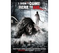 I Didn't Come Here To Die (DVD) Indiana Adams Jeremy Vandermause Madi Goff